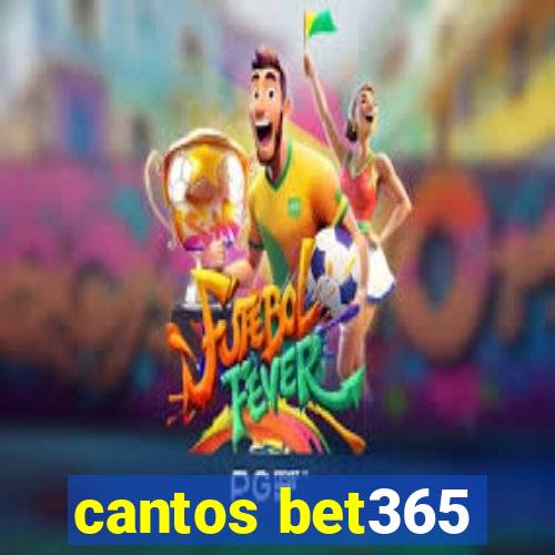 cantos bet365